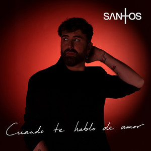 Cuando te hablo de amor by SANTOS
