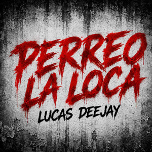 PERREO LA LOCA by lucasdeejay