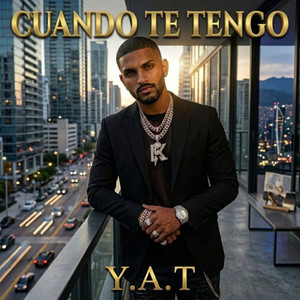 Cuando Te Tengo by Y.A.T