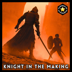 Knight In The Making by Starfreak FM