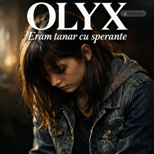 Eram tanar cu sperante - Special Version by Olyx