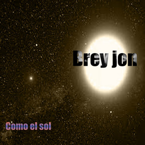 Como El Sol by Brey Jon