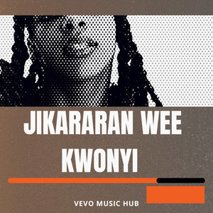 VEVO MUSIC HUB - Jikararan Wee Kwonyi