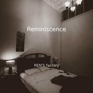 Reminiscence by REN'S factory