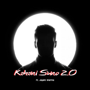 Jayant Sharma - Kahani Suno 2.0 (Refix Version)