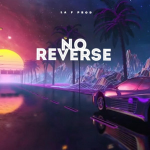 No Reverse by La F Prod