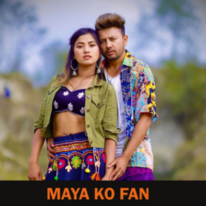 Maya Ko Fan