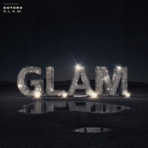 G.L.A.M. by OOTORO
