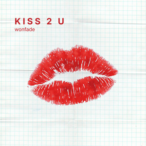 KISS 2U by Wonfade