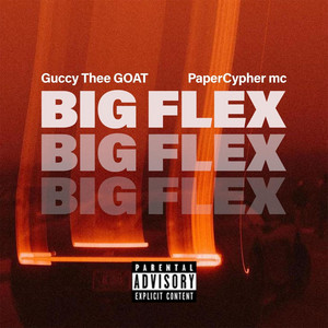 Guccy Thee G.O.A.T - Big flex (feat. Papercypher mc)