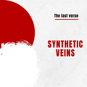 Synthetic veins by The last verse