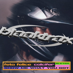Feta Felice & Calcifer - Show Me What You Got