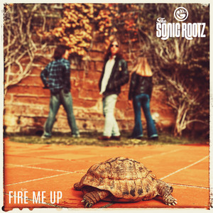 Fire me up by The Sonic Rootz