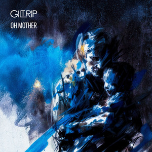 Oh Mother by Gilt Rip