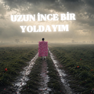 Uzun ince bir yoldayım by FEGH