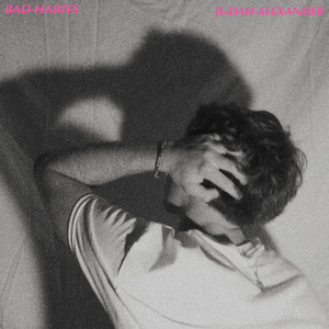 BAD HABITS by Judah Alexander