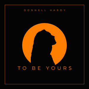 To Be Yours by Donnell Hardy Album Cover