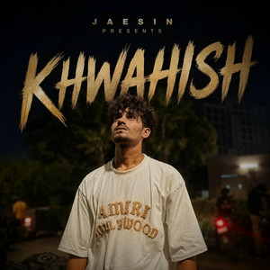 KHWAHISH by JAESIN