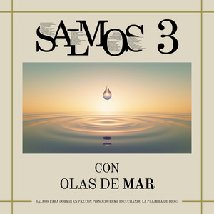 Salmos 3 Con Olas De Mar (Salmos Para Dormir En Paz Con Piano) [Duerme Escuchando La Palabra De Dios]