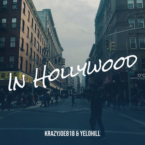 In Hollywood by KRAZYJOE818, YeloHill