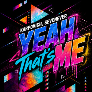YEAH That's Me by Karpovich, SevenEver