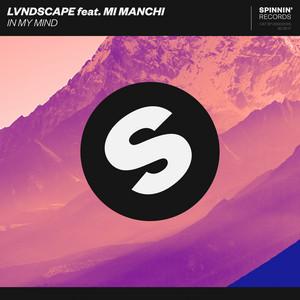 In My Mind - song and lyrics by LVNDSCAPE, Mi Manchi | Spotify