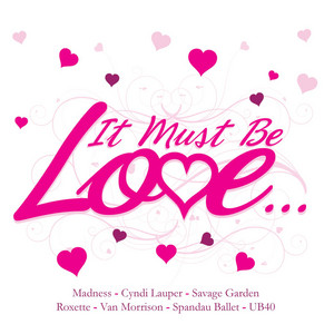 It Must Be Love - Compilation by Various Artists | Spotify