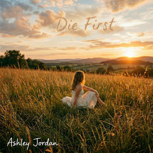 Die First by Ashley Jordan