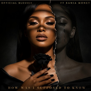 How Was I Supposed To Know by Official Blesser, Xania Monet