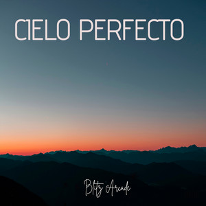 Cielo Perfecto by Blitz Arcade