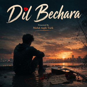 Mohd Aqib Turk - Dil Bechara