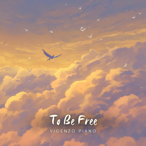To Be Free by Vicenzo Piano