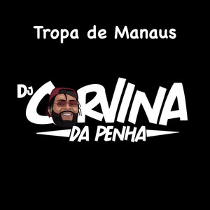 CORVINA DJ - Tropa de Manaus