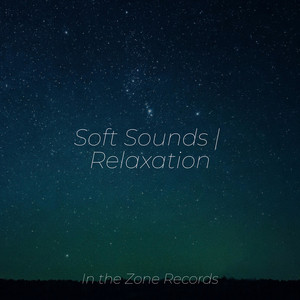 Soft Sounds | Relaxation