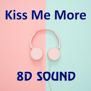 Kiss Me More - 8D Reverb Audio Version by 8D Sound