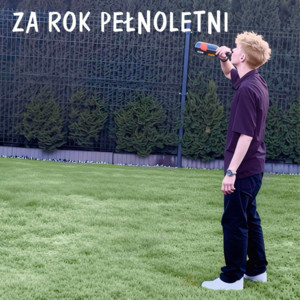 ZA ROK PEŁNOLETNI