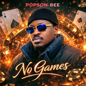 No Games by Popson Bee
