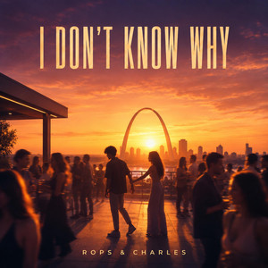 I Don't Know Why by Rops and Charles
