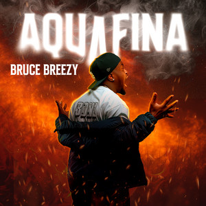 Aquafina by Bruce Breezy