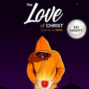 The Love of Christ: Letter to the Devil by Rio Mighty