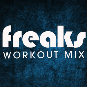 Power Music Workout - Freaks (Workout Mix)