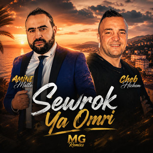 Sewrok Ya Omri by MG Remixs, Amine Matlo, Cheb Hichem