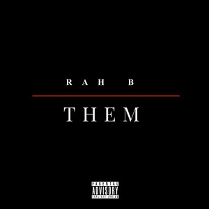 Rah B - THEM