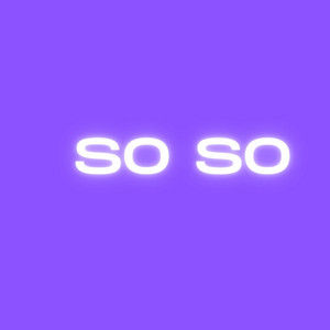 SO SO by JEXZXSZZ BOY