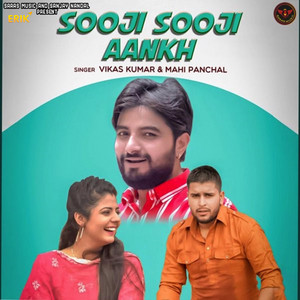 Sooji Sooji Aankh - Original by Vikas Kumar, Mahi Panchal