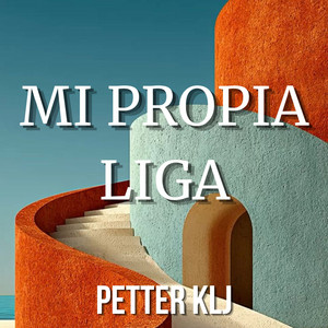 MI PROPIA LIGA by PETTER KLJ