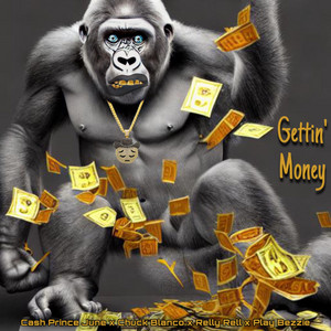 Gettin' Money (Freestyle) by Cash Prince June, Relly Rell, Play Bezzie, Chuck Blanco