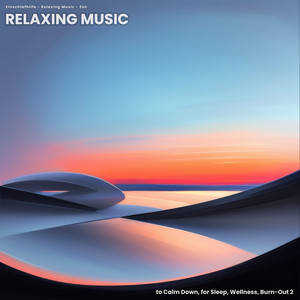 Relaxing Music to Calm Down, for Sleep, Wellness, Burn-Out 2