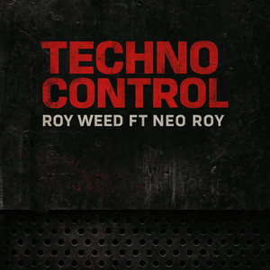 Techno Control by Roy Weed, Neo Roy