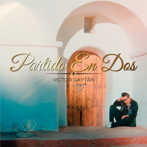 Victor Gaytan - Partido En Dos